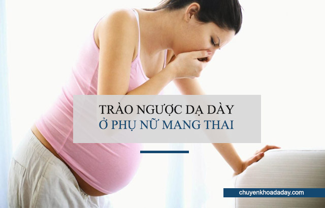 trào ngược dạ dày khi mang thai